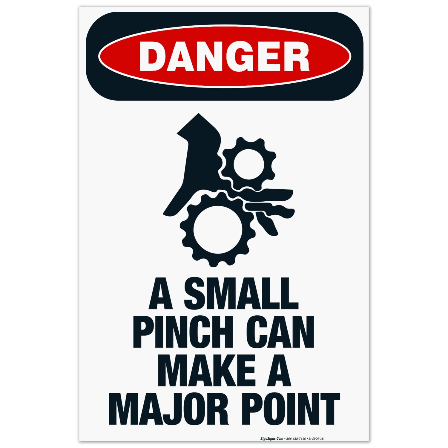 A Small Pinch Can Make A Major Point Sign, OSHA Danger Sign, 24x36 ...