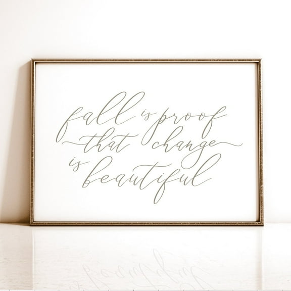Zuno Fall Is Proof That Change Is Beautiful Print, Fall Printable Wall Art, Vintage Neutral Fall Decor, Autumn Victorian Calligraphy Poster- Wall Art Print, 8x12 UNFRAMED