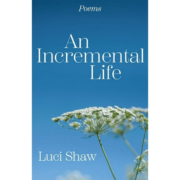 An Incremental Life: Poems, (Paperback)
