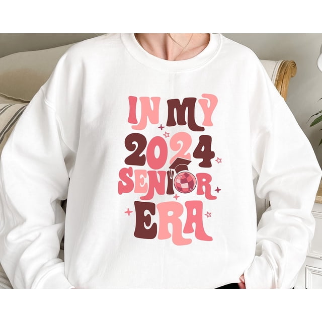 2024 Senior Era - Teacher, High School, College Grad Sweatshirt All Size S-3Xl