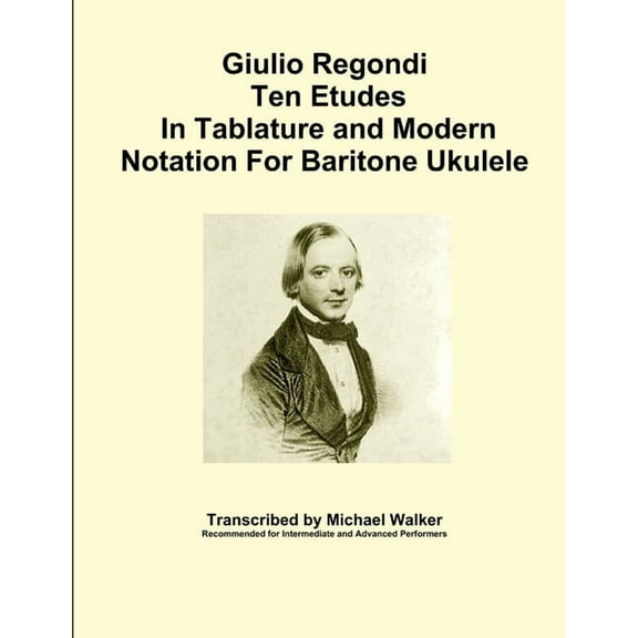 Giulio Regondi Ten Etudes In Tablature and Modern Notation For Baritone Ukulele, (Paperback)