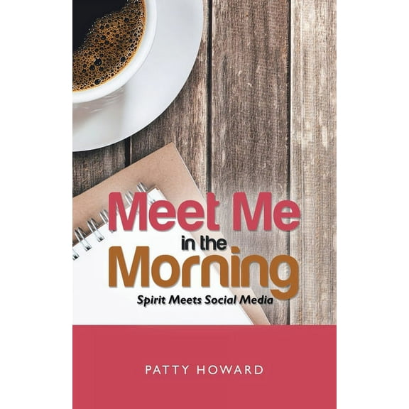 Meet Me in the Morning: Spirit Meets Social Media (Paperback)