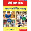 Exploring Wyoming Through Project-Based Learning: Geography, History, Government, Economics & More