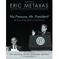 thumbnail image 2 of No Pressure, Mr. President!: The Power of True Belief in a Time of Crisis (Hardcover), 2 of 2