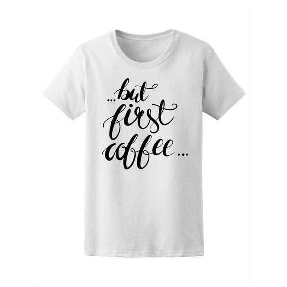 Vintage But First Coffee T-Shirt Women -Image by Shutterstock, Female Small