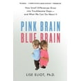 thumbnail image 2 of Pink Brain, Blue Brain: How Small Differences Grow Into Troublesome Gaps -- And What We Can Do about It, (Paperback), 2 of 2