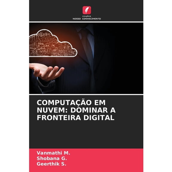 Computação Em Nuvem: Dominar a Fronteira Digital, (Paperback)