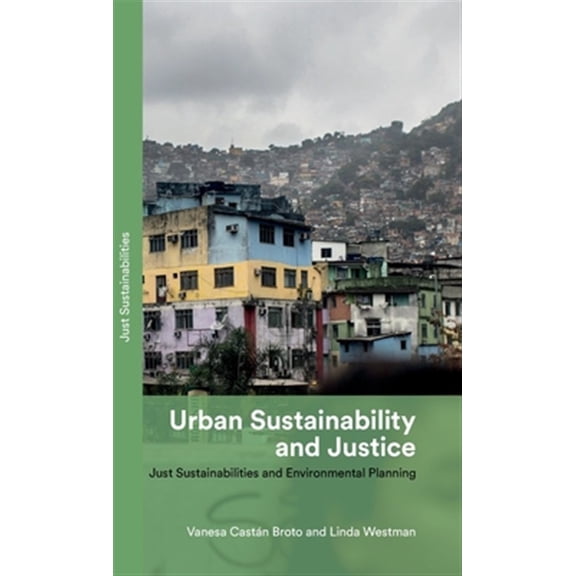 Pre-Owned Just Sustainabilities: Just Sustainabilities in Practice : Justice and Equity in Environmental Planning (Hardcover)
