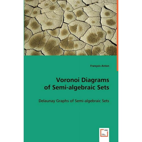 Voronoi Diagrams of Semi-algebraic Sets (Paperback)