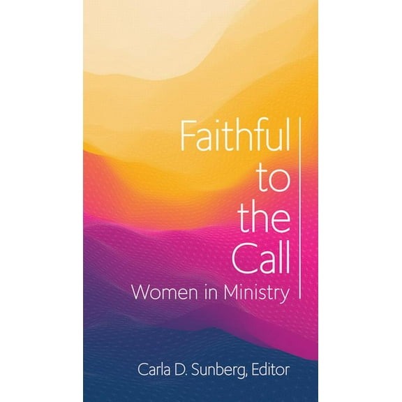 Faithful to the Call: Women in Ministry, (Paperback)