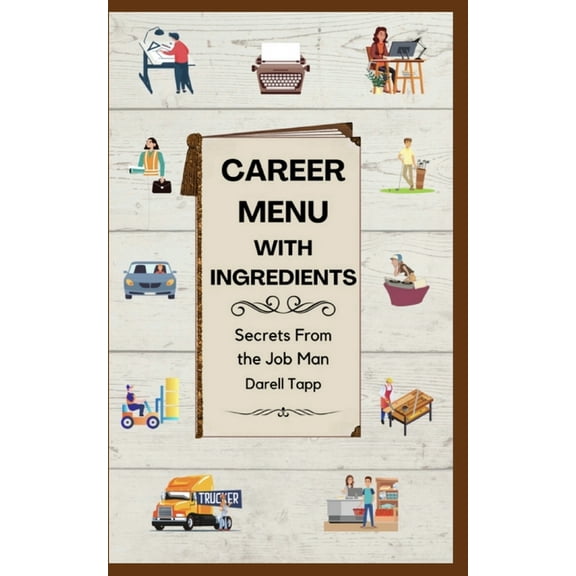 Career Menu with ingredients: Secrets From The Job Man (Paperback)