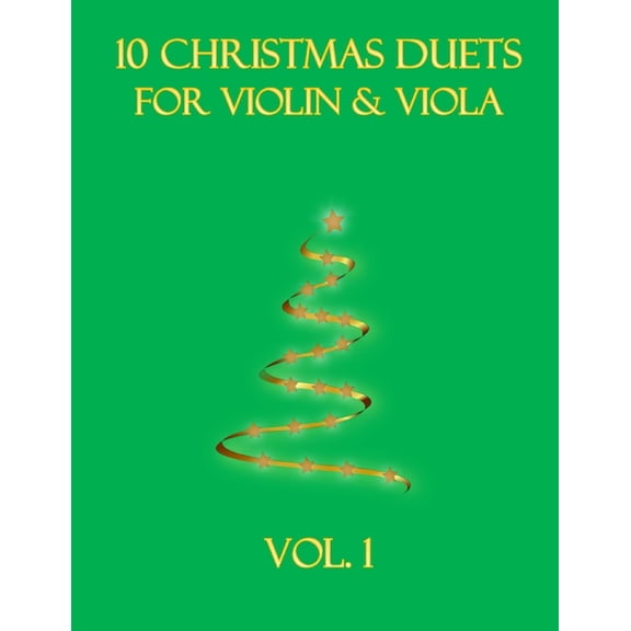 Christmas Duets for Violin and Viola 10 Christmas Duets for Violin and Viola: Vol. 1, Book 1, (Paperback)
