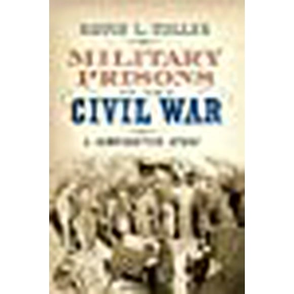 Military Prisons of the Civil War