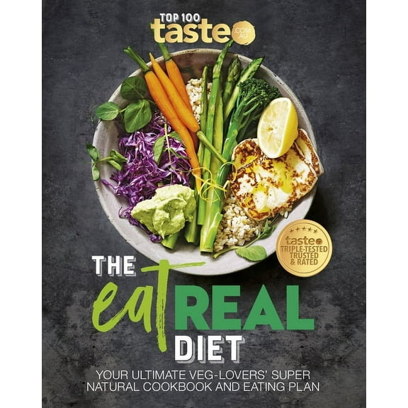The Eat Real Diet: Your Ultimate Veg-Lovers Super-Natural Cookbook and Eating Plan (Paperback)