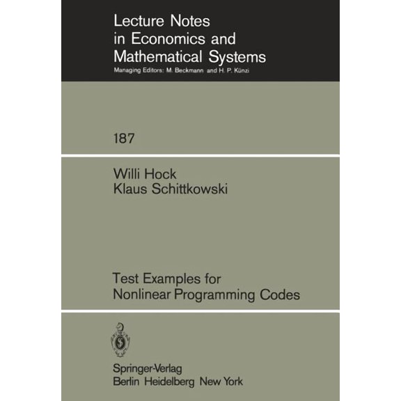 Lecture Notes in Economic and Mathematic Test Examples for Nonlinear Programming Codes, Book 187, (Paperback)