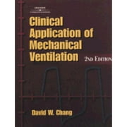 Pre-Owned Clinical Application of Mechanical Ventilation, 2e (Paperback 9780766813755) by David W Chang
