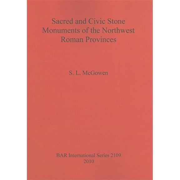 Pre-Owned BAR International: Sacred and Civic Stone Monuments of the Northwest Roman Provinces (Paperback)