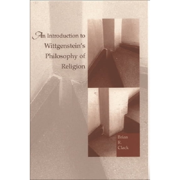 Pre-Owned An Introduction to Wittgenstein's Philosophy of Religion (Paperback) by Brian Clack