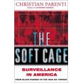 thumbnail image 1 of Pre-Owned The Soft Cage: Surveillance In America From Slavery To The War On Terror (Hardcover) 0465054846 9780465054848, 1 of 1