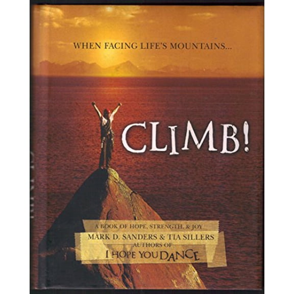 Pre-Owned Climb: A Book of Hope, Strength, and Joy (Hardcover) 1401600786 9781401600785