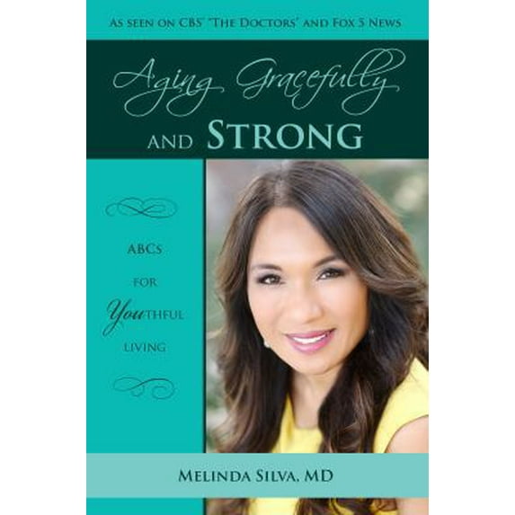 Pre-Owned Aging Gracefully and Strong: ABCs of Youthful Living (Paperback) 0990653404 9780990653400