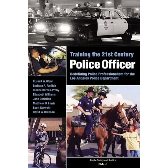 Training the 21st Century Police Officer : Redefining Police Professionalism for the Los Angeles Police Department (Paperback)