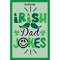 Irish Dad Jokes: 300 Puns, Quips & Clever Cracks from the Emerald Isle, (Paperback)