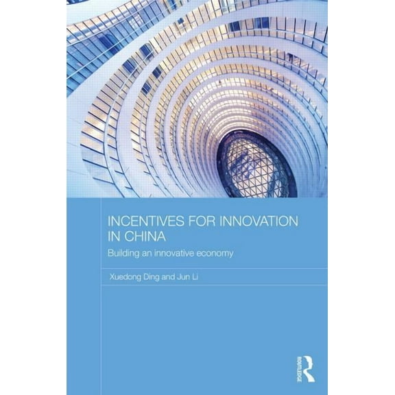 Routledge Contemporary China Incentives for Innovation in China: Building an Innovative Economy, (Hardcover)