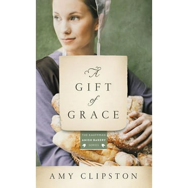 Kauffman Amish Bakery: A Gift of Grace (Paperback)