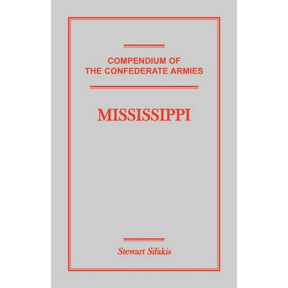 Compendium of the Confederate Armies : Mississippi (Paperback)