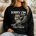 thumbnail image 5 of Funny Raccoon Shirt, Sorry I'm Late I Was Dilly Dallying Sweatshirt, Cute Dancing Trash Panda Hoodie and T-Shirt, Sarcastic Animal Lover Gift, 5 of 9