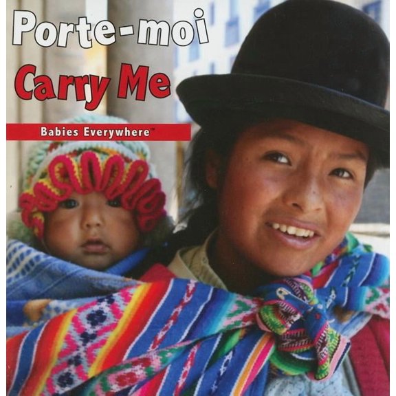 Babies Everywhere: Porte-Moi/Carry Me (Board Book)
