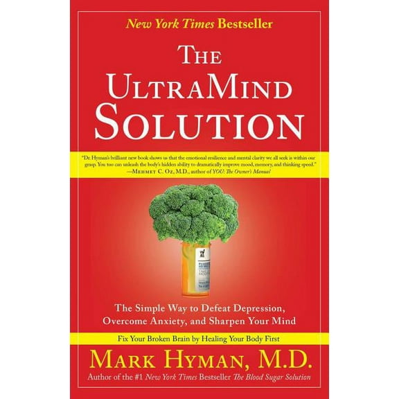 The UltraMind Solution: The Simple Way to Defeat Depression, Overcome Anxiety, and Sharpen Your Mind, (Paperback)