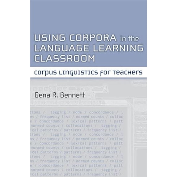 Pre-Owned Using Corpora in the Language Learning Classroom: Corpus Linguistics for Teachers Paperback
