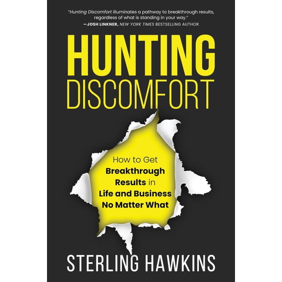 Pre-Owned Hunting Discomfort: How to Get Breakthrough Results in Life and Business No Matter What (Hardcover) 1637560141 9781637560143