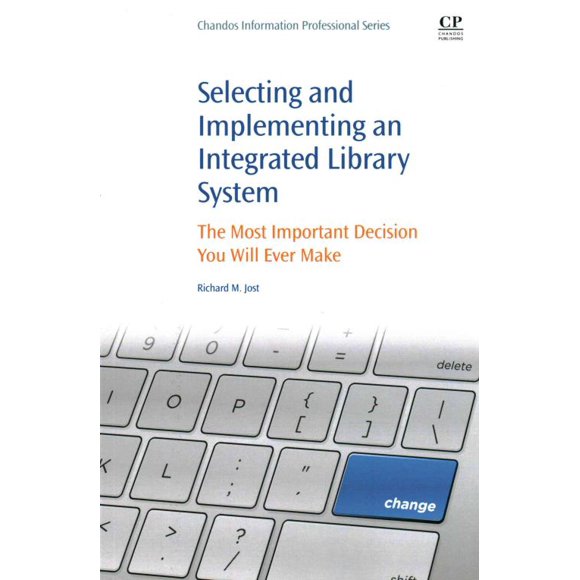 Selecting and Implementing an Integrated Library System, Richard Jost Paperback