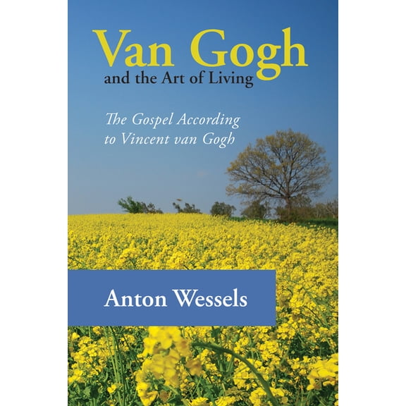 Van Gogh and the Art of Living, (Hardcover)