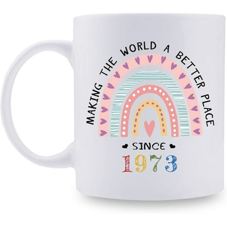 

1973 Birthday Gifts for Women - Making The World A Better Place Since 1973 Coffee Mug 11 oz - Great 1973 Birthday Gifts for Mom Aunt Wife Friend Sister Cousin Coworker