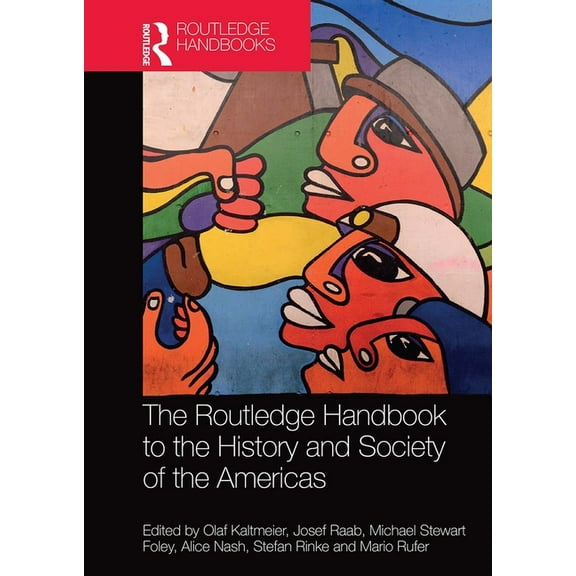 The Routledge Handbook to the History and Society of the Americas, (Paperback)