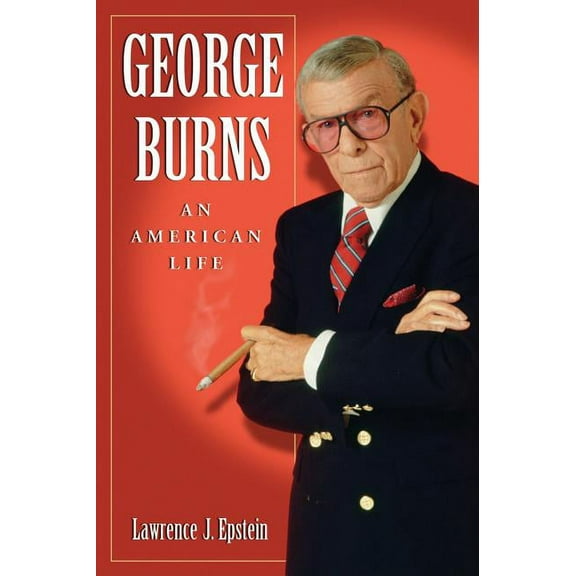 George Burns: An American Life (Paperback)