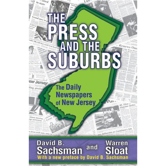 The Press and the Suburbs: The Daily Newspapers of New Jersey, (Paperback)
