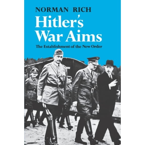 Hitler's War Aims: The Establishment of the New Order, (Paperback)