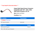 thumbnail image 2 of Output Shaft Speed Sensor Connector - Compatible with 1997 - 2001, 2003, 2006 Audi A4 Quattro 3.0L V6 1998 1999 2000, 2 of 2