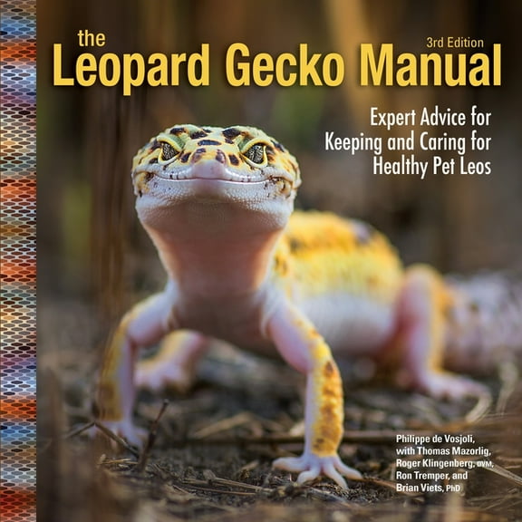Leopard Gecko Manual, 3rd Edition: Expert Advice for Keeping and Caring for Healthy Pet Leos, (Paperback)