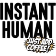 thumbnail image 2 of CafePress - Instant Human Just Add Coffee Mug - 11 oz Ceramic Mug - Novelty Coffee Tea Cup, 2 of 4