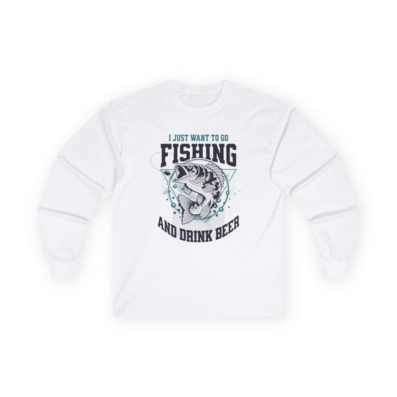 Fishing Long Sleeve Tee, I Just Want To Go Fishing Cotton Long Sleeve Tee