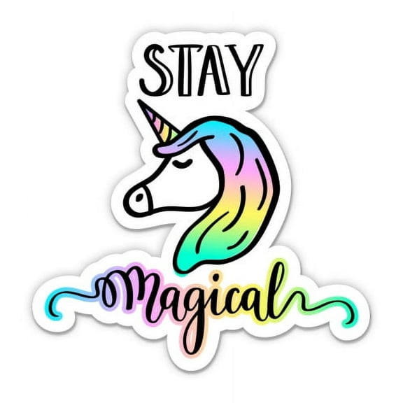 Stay Magical Unicorn - 3" Vinyl Sticker - For Car Laptop I-Pad Phone Helmet Hard Hat - Waterproof Decal