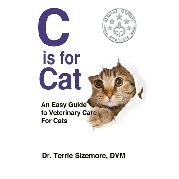 Easy Guide to Veterinary Care C is for Cat: An Easy Guide to Veterinary Care for Cats, Book 2, (Paperback)