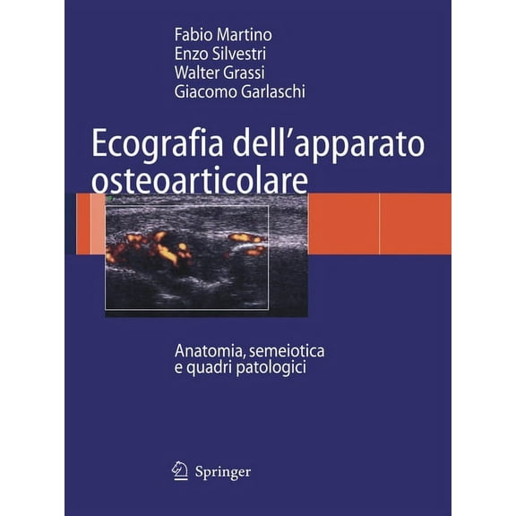 Ecografia Dell'apparato Osteoarticolare: Anatomia, Semeiotica E Quadri Patologici, (Paperback)