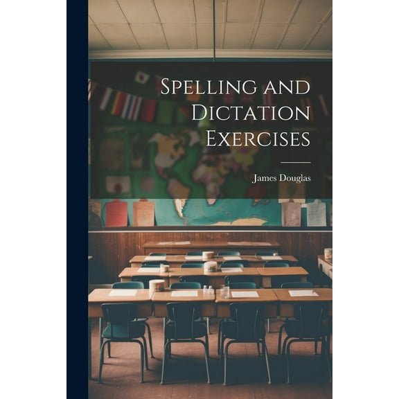 Spelling and Dictation Exercises (Paperback)